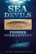 Sea Devils: Pioneer Submariners