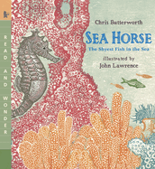 Sea Horse: The Shyest Fish in the Sea: Read and Wonder (an Ocean Animal and Marine Life Book for Grades K-3 and Kids Ages 5-8)