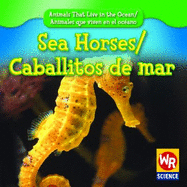 Sea Horses / Caballitos de Mar - Weber, Valerie J