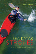 Sea Kayak Strokes: A Guide to Efficient Paddling Skills