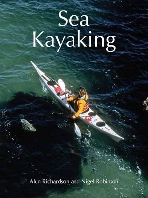 Sea Kayaking - Richardson, Alun, and Robinson, Nigel