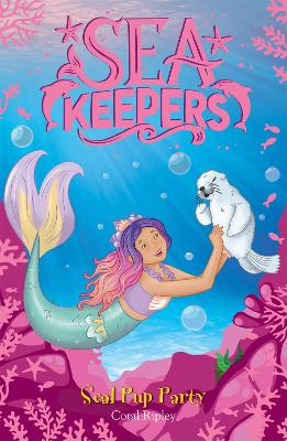 Sea Keepers: Seal Pup Party: Book 10 - Ripley, Coral