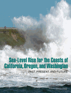 Sea-Level Rise for the Coasts of California, Oregon, and Washington: Past, Present, and Future