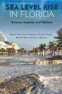 Sea Level Rise in Florida: Science, Impacts, and Options