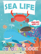 Sea Life Coloring Book: 30 Ocean Coloring Pages for Kids Ages 4-8 - Featuring Amazing Sea Creatures Including Fishes, Sharks, Whales and Turtles