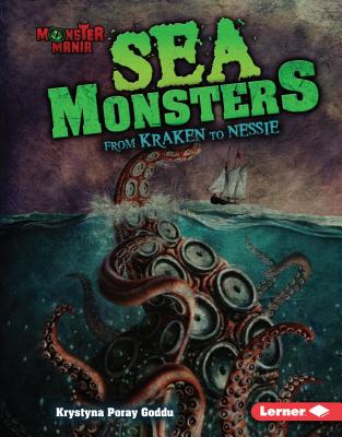 Sea Monsters: From Kraken to Nessie - Goddu, Krystyna Poray