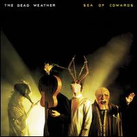 Sea of Cowards - The Dead Weather