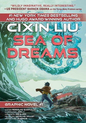 Sea of Dreams: Cixin Liu Graphic Novels #1 - Liu, Cixin, and Santullo, Rodolfo