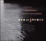 Sea of Stones: New Music by David Kechley for Guitar and Saxophone