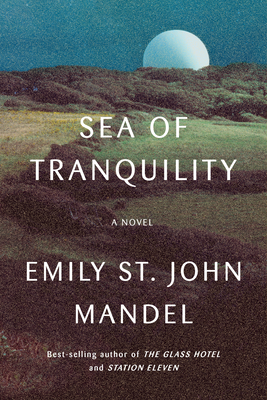 Sea of Tranquility - Mandel, Emily St John