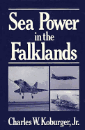 Sea Power in the Falklands.