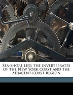 Sea-Shore Life; The Invertebrates of the New York Coast and the Adjacent Coast Region