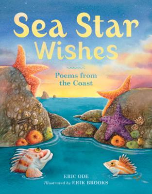 Sea Star Wishes: Poems from the Coast - Ode, Eric