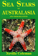 Sea Stars of Australasia and Their Relatives - Coleman, Neville