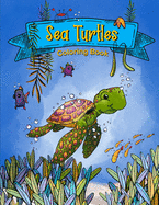 Sea Turtles Coloring Book: Beautiful Tortoise Coloring Pages With Ocean Animal Designs For Kids