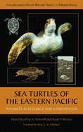Sea Turtles of the Eastern Pacific: Advances in Research and Conservation