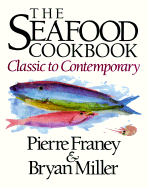Seafood Cookbook - Franey, Pierre, and Segal, Jonathan B (Editor), and Miller, Bryan, Dr.