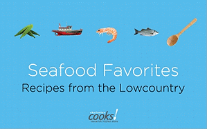 Seafood Favorites: Recipes from the Lowcountry