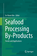 Seafood Processing By-Products: Trends and Applications