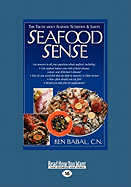 Seafood Sense: The Truth about Seafood Nutrition & Safety (Large Print 16pt)