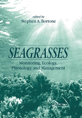 Seagrasses: Monitoring, Ecology, Physiology, and Management - Bortone, Stephen A. (Editor)