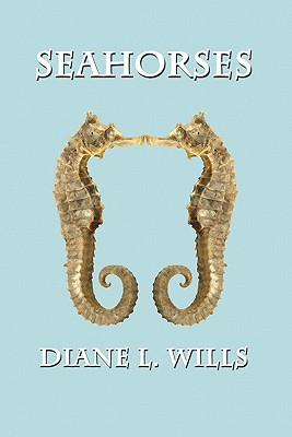 Seahorses - Wills, Diane L