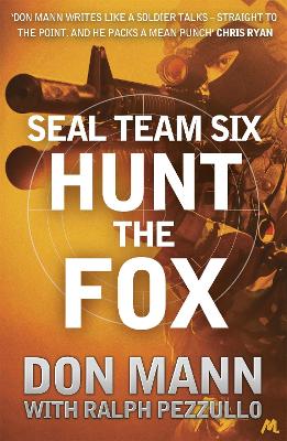 SEAL Team Six Book 5: Hunt the Fox - Mann, Don, and Pezzullo, Ralph