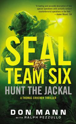 Seal Team Six: Hunt the Jackal - Pezzullo, Ralph, and Mann, Don