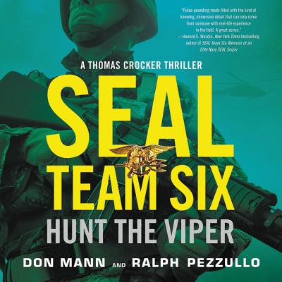 Seal Team Six: Hunt the Viper - Mann, Don, and Pezzullo, Ralph, and Ganim, Peter (Read by)