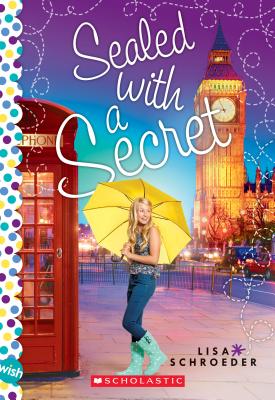 Sealed with a Secret: A Wish Novel - Schroeder, Lisa