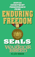 Seals The Warrior Breed: Enduring Freedom