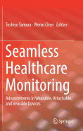 Seamless Healthcare Monitoring: Advancements in Wearable, Attachable, and Invisible Devices