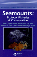 Seamounts: Ecology, Fisheries and Conservation