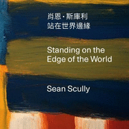 Sean Scully: Standing on the Edge of the World