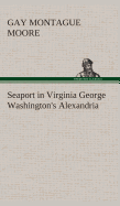 Seaport in Virginia George Washington's Alexandria