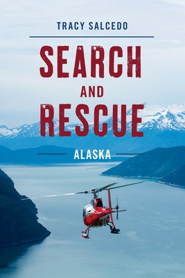 Search and Rescue Alaska - Salcedo, Tracy