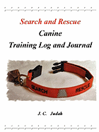 Search and Rescue Canine - Training Log and Journal