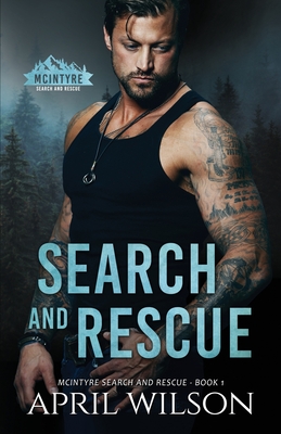 Search and Rescue: McIntyre Security Search and Rescue - Book 1 - Wilson, April