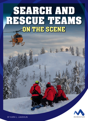 Search and Rescue Teams on the Scene - Laughlin, Kara L