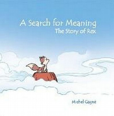 Search for Meaning: The Story of Rex - Gagne, Michael (Editor)