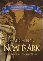 Search for Noah's Ark: The Lost Mountains of Noah - Gregory Flessing