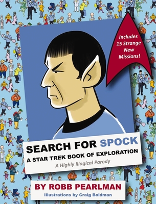 Search for Spock: A Star Trek Book of Exploration: A Highly Illogical Search and Find Parody (A Challenging Activity Book for Star Trek Fans) - Pearlman, Robb