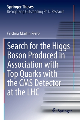 Search for the Higgs Boson Produced in Association with Top Quarks with the CMS Detector at the LHC - Martin Perez, Cristina