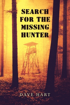 Search for the Missing Hunter - Hart, Dave