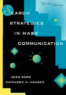 Search Strategies in Mass Communication - Ward, Jean, and Hansen, Kathleen A