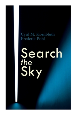 Search the Sky - Kornbluth, Cyril M