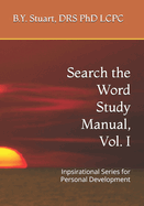 Search the Word Study Manual, Vol. I: Inpsirational Series for Personal Development