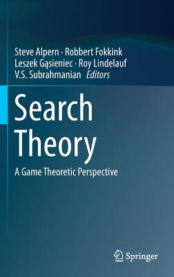 Search Theory: A Game Theoretic Perspective - Alpern, Steve (Editor), and Fokkink, Robbert (Editor), and G sieniec, Leszek (Editor)