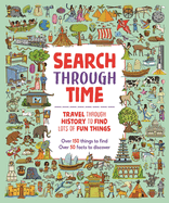 Search Through Time: Travel Through History to Find Lots of Fun Things
