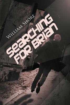 Searching For Brian - Shore, William